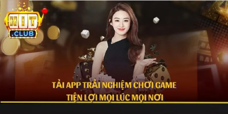 Hướng dẫn Tải app nhà cái HitClub - Trải nghiệm cược tuyệt vời ngay trên điện thoại